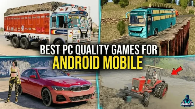 Best PC Quality Games for Android 2026 showing truck simulator, racing game and farming gameplay with realistic graphics